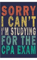 Sorry I Can't I'm Studying For The CPA Exam