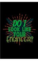 Do I look like your engineer?: Hangman Puzzles - Mini Game - Clever Kids - 110 Lined pages - 6 x 9 in - 15.24 x 22.86 cm - Single Player - Funny Great Gift