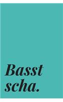 Basst scha.: Lustiges bayrisches Notizbuch - Bayrische Sprüche & Weisheiten - Geschenk für Bayern