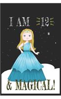 I AM 13 and Magical !! Princess Notebook: A NoteBook For Princess Lovers, Birthday & Christmas Present For Princess Lovers,12 years old Gifts