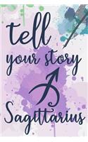 Tell your story Sagittarius