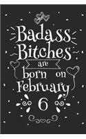 Badass Bitches Are Born On February 6