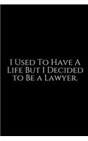 I Used To Have A Life