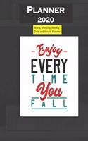 Planner 2020 Enjoy Everytime You Fall Quote: Yearly, Monthly, Weekly, Daily and Hourly Planner size 8.5 Inch x 11 Inch 99 books