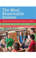 The Most Reasonable Answer: Helping Students Build Better Arguments Together