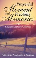 Prayerful Moments and Precious Memories Scrapbook Prayer Journal