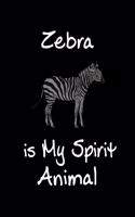 Zebra is My Spirit Animal: Animal Journal (Diary, Notebook) for Zebra Finch Lovers