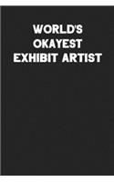 World's Okayest Exhibit Artist