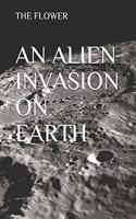 An Alien Invasion on Earth