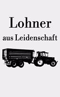 Lohner aus Leidenschaft: Kalender A5 Notizbuch mit einem Traktor und Anhänger für einen Lohner in der Landwirtschaft als Geschenk