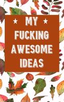 My Fucking Awesome Ideas