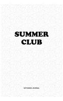 Summer Club: A 6x9 Inch Notebook Journal Diary With A Bold Text Font Slogan On A Matte Cover and 120 Blank Lined Pages Makes A Great Alternative To A Card