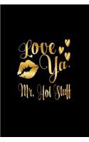 Love Ya, Mr. Hot Stuff