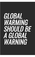 Global Warming Should Be A Global Warning