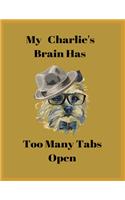 My Charlie's Brain Has Too Many Tabs Open: Practice Drawing, Paint, Write, Doodle, 8.5 x 11 Large Blank Pages: Notes, Sketching Pad, Creative Diary And Journal For cat lovers.