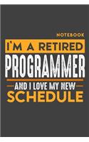 Notebook ACCOUNTANT: I'm a retired PROGRAMMER and I love my new Schedule - 120 blank Pages - 6" x 9" - Retirement Journal