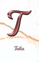 Talia: Journal Diary - Personalized First Name Personal Writing - Letter T White Marble Rose Gold Pink Effect Cover - Daily Diaries for Journalists & Write