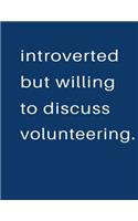Introverted But Willing To Discuss Volunteering