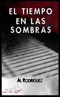 El Tiempo En Las Sombras