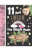 11 And I Believe In The Sloth Mode