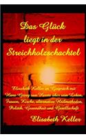 Das Glück liegt in der Streichholzschachtel