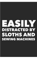 Easily Distracted By Sloths And Sewing Machines: Funny Quilting Sewing Gift Blank Lined Notebook