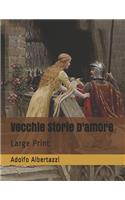 Vecchie Storie D'amore: Large Print