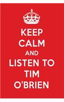 Keep Calm and Listen to Tim O