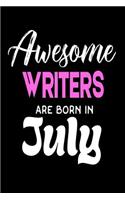Awesome Writers Are Born in July: Best Author Ever Birthday Gift Notebook for Women