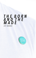 Born and the Made