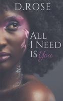 All I Need Is You: (2 Second Chance Book)
