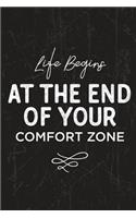 Life Begins at the End of Your Comfort Zone: Blank Lined Journal, 120 6x9 Pages White, Matte Cover
