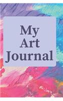 My Art Journal: Artist's Sketchbook Journal for Note Taking and Sketches. 60 Blank Pages to Create In.