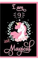 I am 9 and Magical: Birthday Notebook for 9 Year Old - 9th Birthday Gift - Happy Birthday Notebook - Unicorn Journal - Birthday Unicorn Journal - Birthday Girl - Birthd