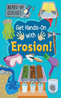 Get Hands-On with Erosion!: (Hands-On Geology)