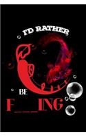 I'd Rather Be F---Ing