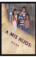 a mis hijos