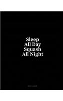 Sleep All Day Squash All Night: Menu Planner