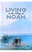 Living in the Days of Noah