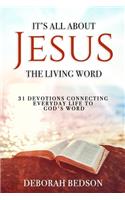 It's All about Jesus the Living Word