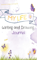 My Life Writing and Drawing Journal