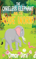 Careless Elephant and The rude Worm