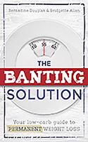 The Banting Solution: Your low-carb guide to permanent weight loss