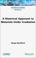 A Historical Approach to Materials Under Irradiation