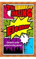 The Amazing Eleanor Fantastic Action Packed Writing Journal