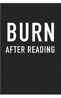 Burn After Reading: A 6x9 Inch Matte Softcover Journal Notebook with 120 Blank Lined Pages and a Funny Personal Diary Cover Slogan