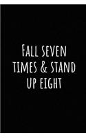 Fall Seven Times & Stand Up Eight: A Wide Ruled Notebook, Journal