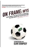 On Frame: Wys: Exploring the Depths of Parenting in the World of Youth Soccer, an Interactive Guide
