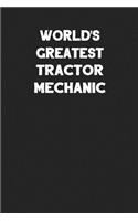 World's Greatest Tractor Mechanic: Blank Lined Composition Notebook Journals to Write in for Men or Women