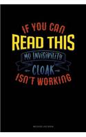 If You Can Read This My Invisibility Cloak Isn't Working